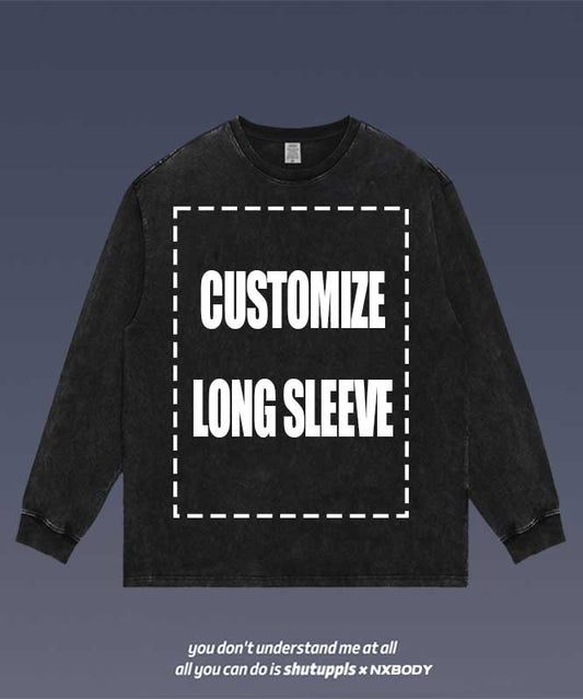 SHUTUPPLS CUSTOMIZED LONG SLEEVE