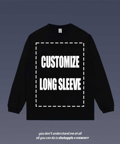 SHUTUPPLS CUSTOMIZED LONG SLEEVE