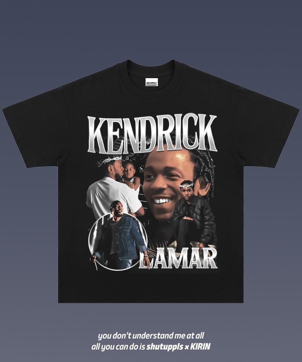 SHUTUPPLS KENDRICK LAMAR 4.8